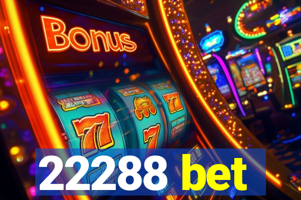22288 bet